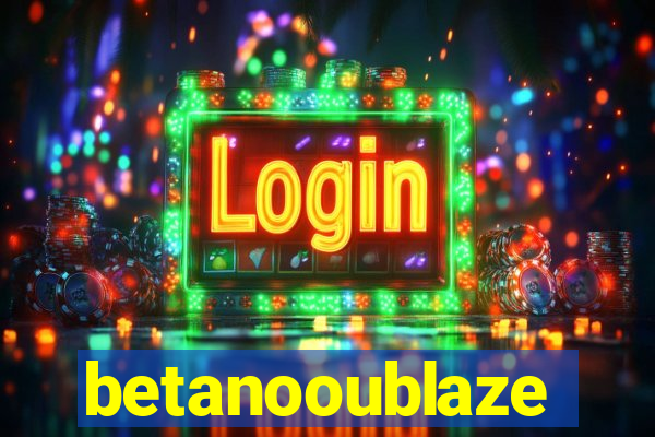 betanooublaze