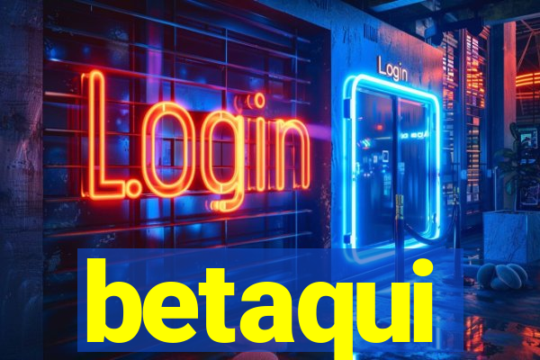 betaqui