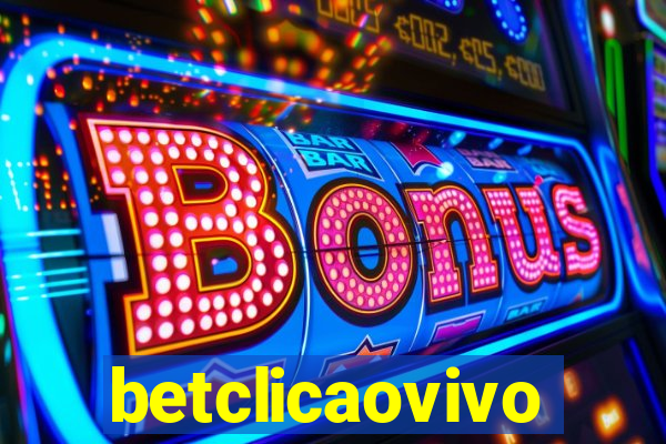 betclicaovivo