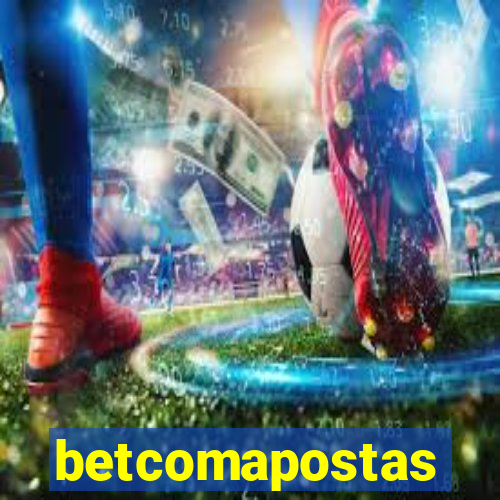 betcomapostas