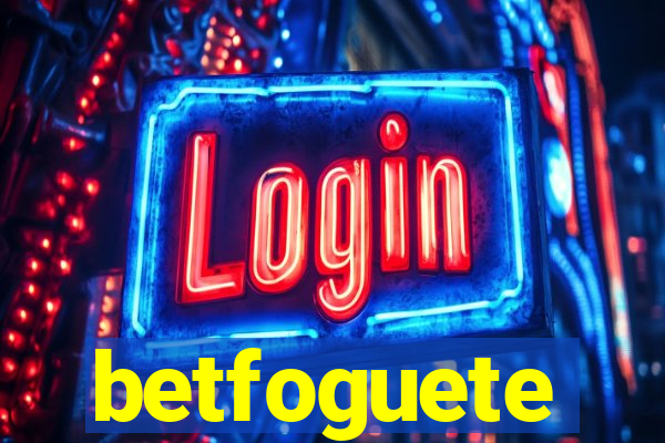 betfoguete