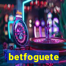 betfoguete