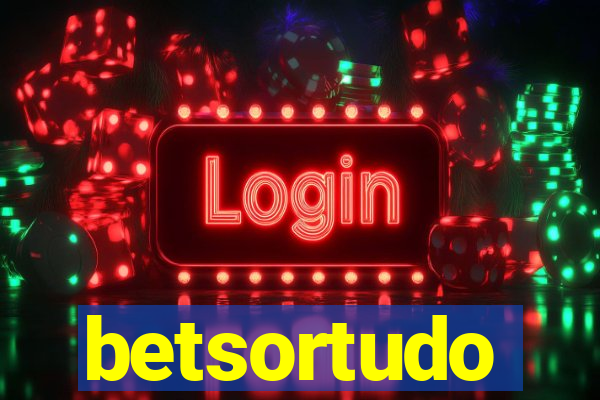 betsortudo