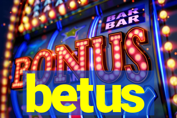 betus