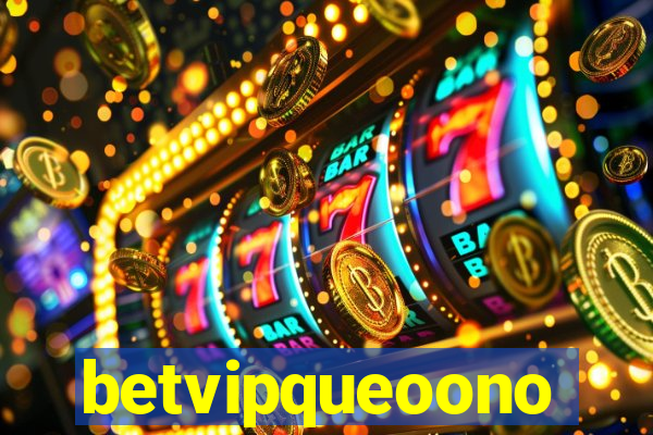 betvipqueoono