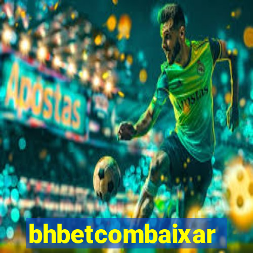 bhbetcombaixar