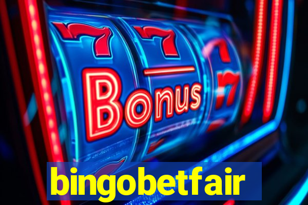 bingobetfair