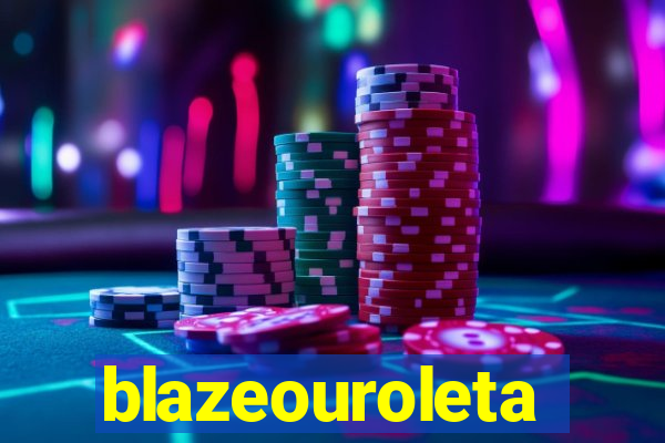 blazeouroleta