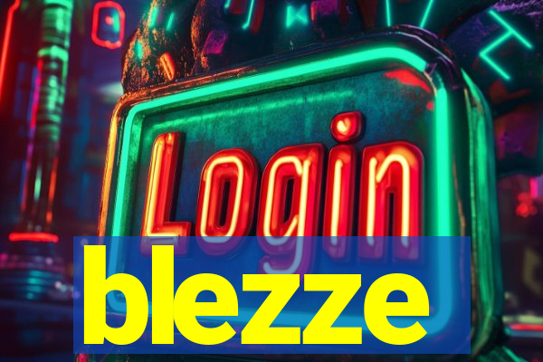 blezze