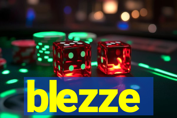 blezze