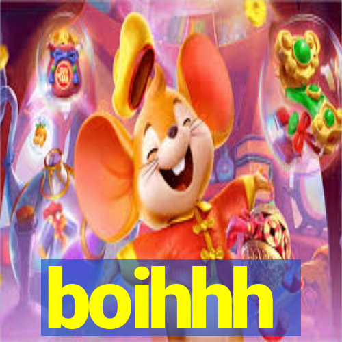 boihhh