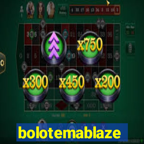 bolotemablaze