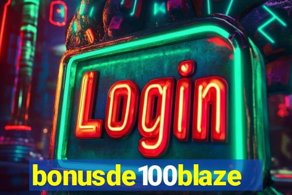 bonusde100blaze