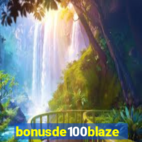 bonusde100blaze