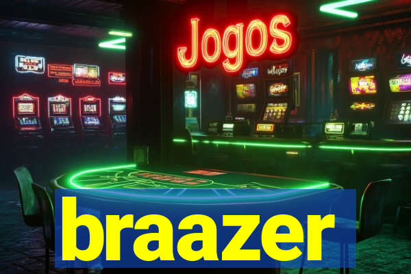 braazer
