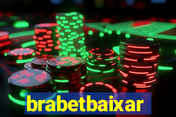 brabetbaixar