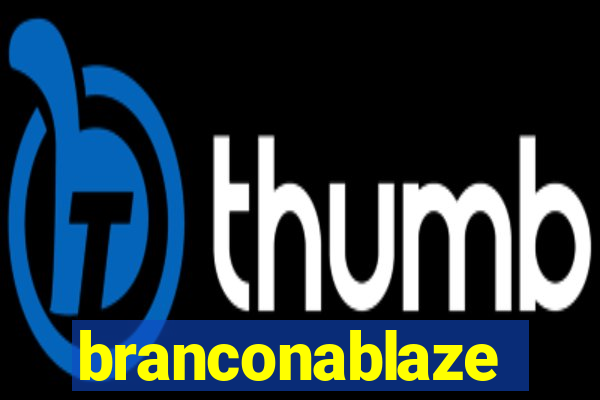branconablaze