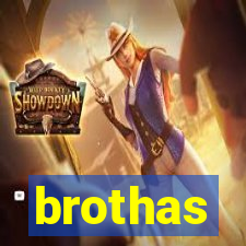 brothas