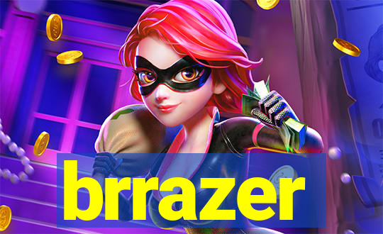 brrazer
