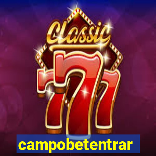 campobetentrar