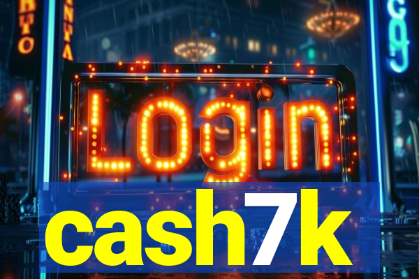 cash7k
