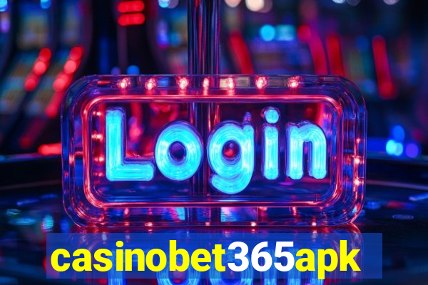 casinobet365apk