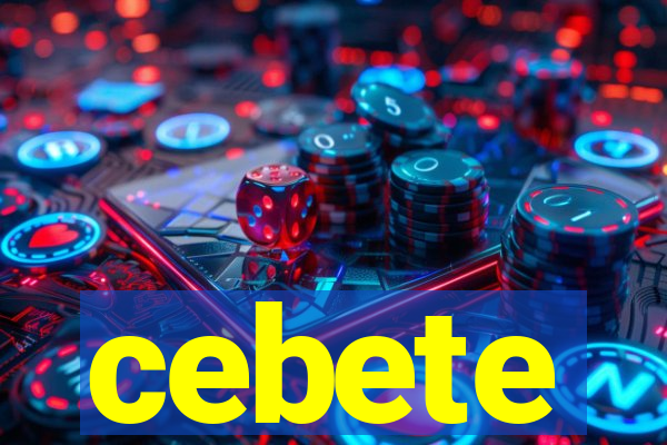 cebete