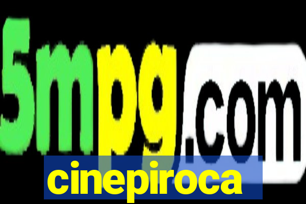 cinepiroca