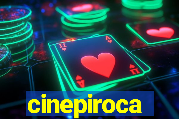 cinepiroca