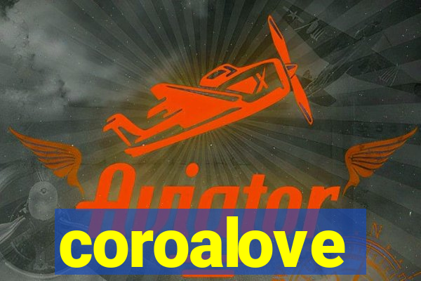 coroalove