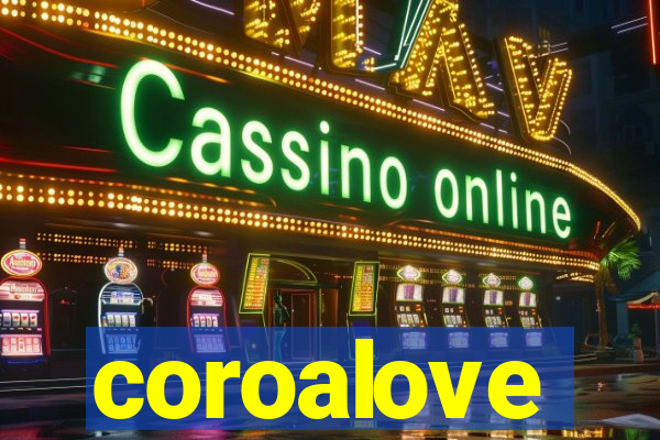 coroalove