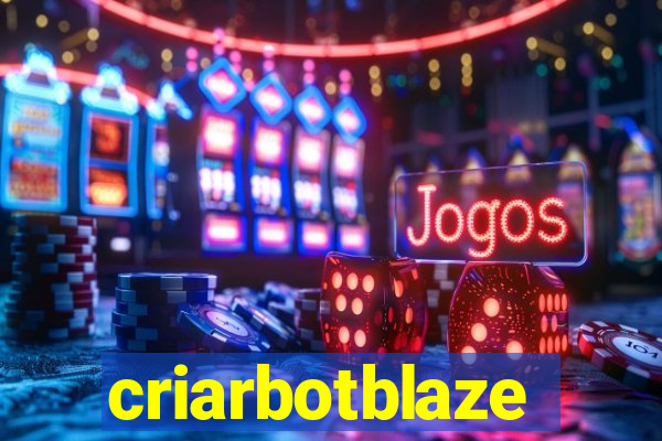criarbotblaze