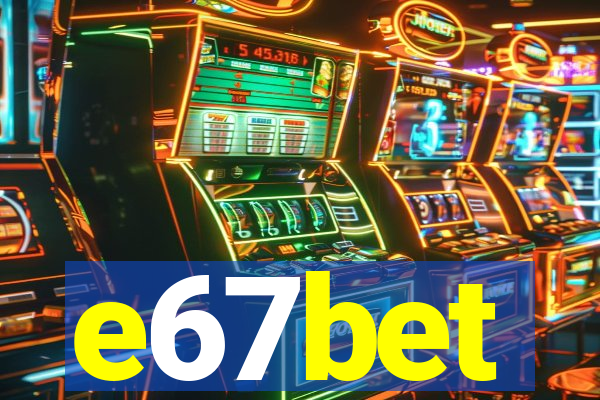 e67bet