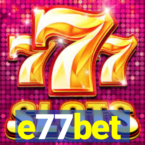 e77bet