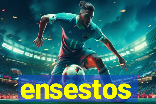 ensestos