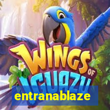 entranablaze