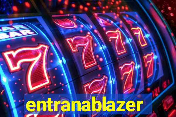 entranablazer