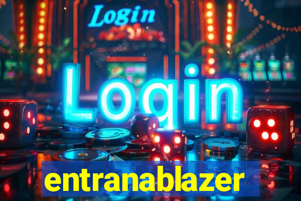 entranablazer