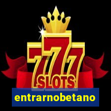 entrarnobetano