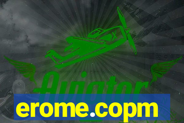 erome.copm