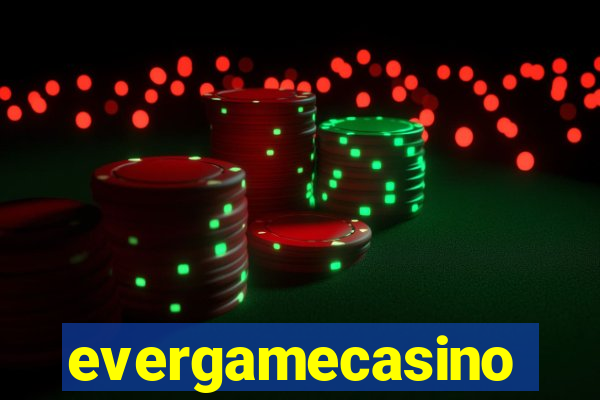 evergamecasino