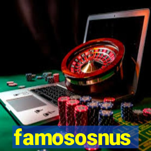 famososnus