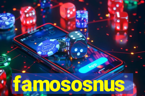 famososnus