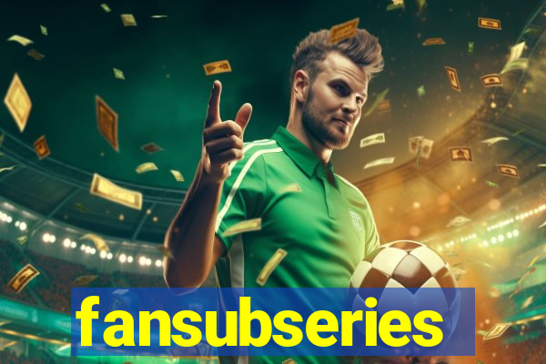 fansubseries