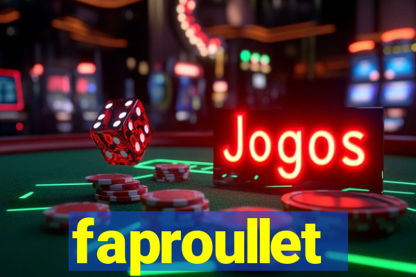 faproullet