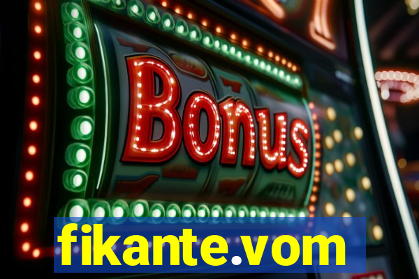 fikante.vom