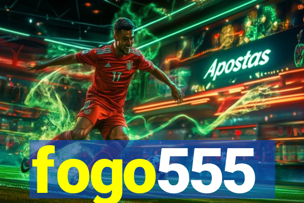 fogo555