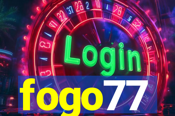 fogo77