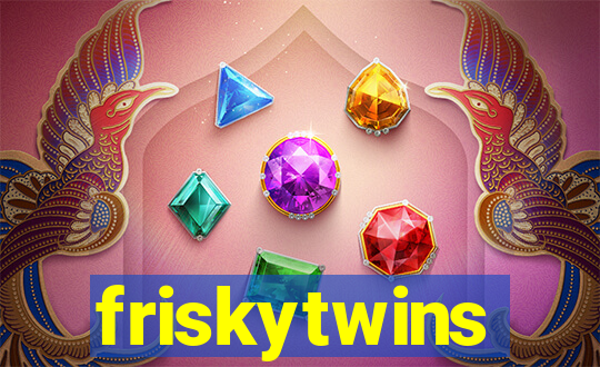 friskytwins