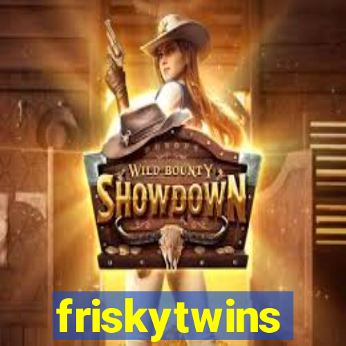 friskytwins